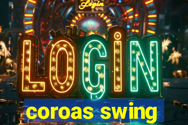 coroas swing